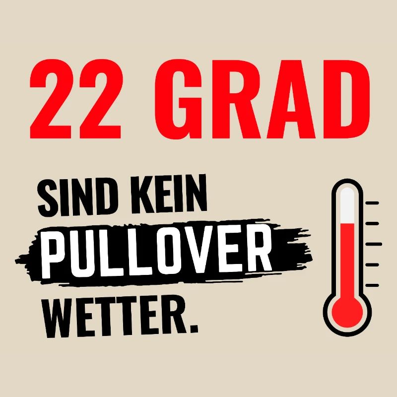 22 Grad Kein Pullover