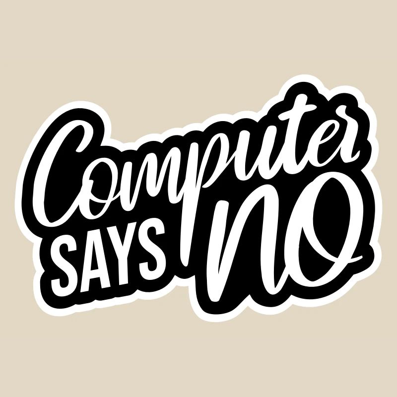 Computer Says No Lustig Programmierer Nerd Technik