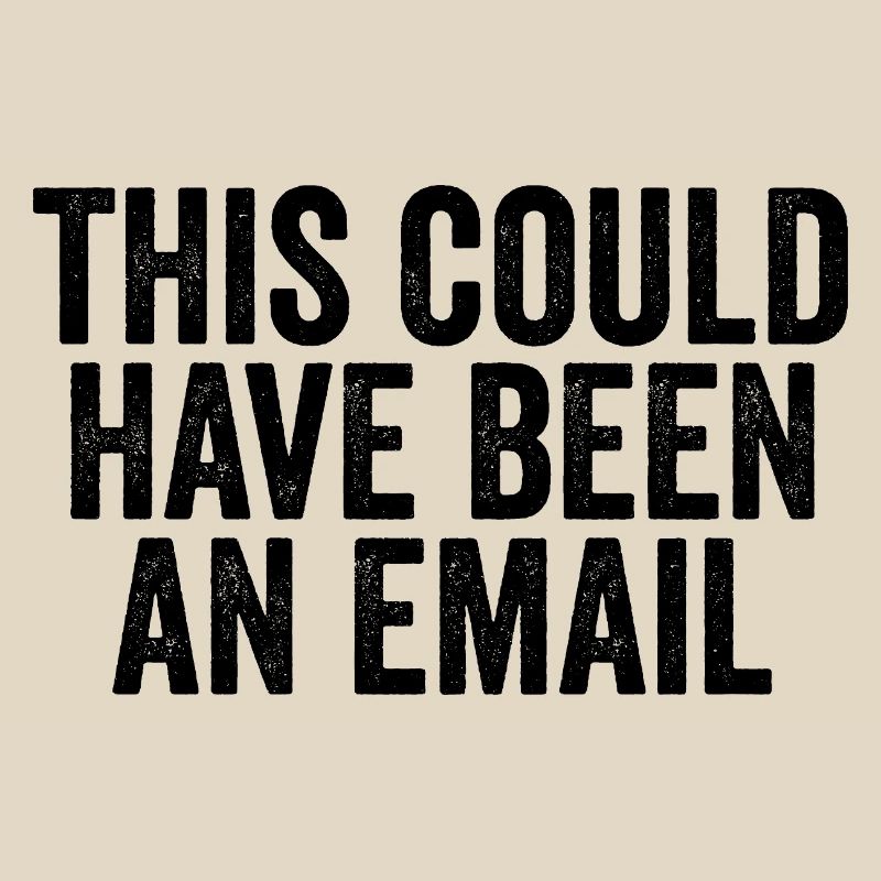 Sarcasm in everyday work – That could also have been a l