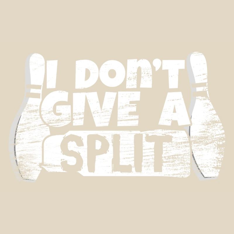 I Don't Give A Split