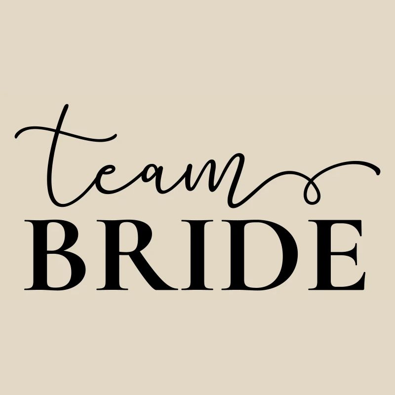 "Team Bride" , personalisierbar