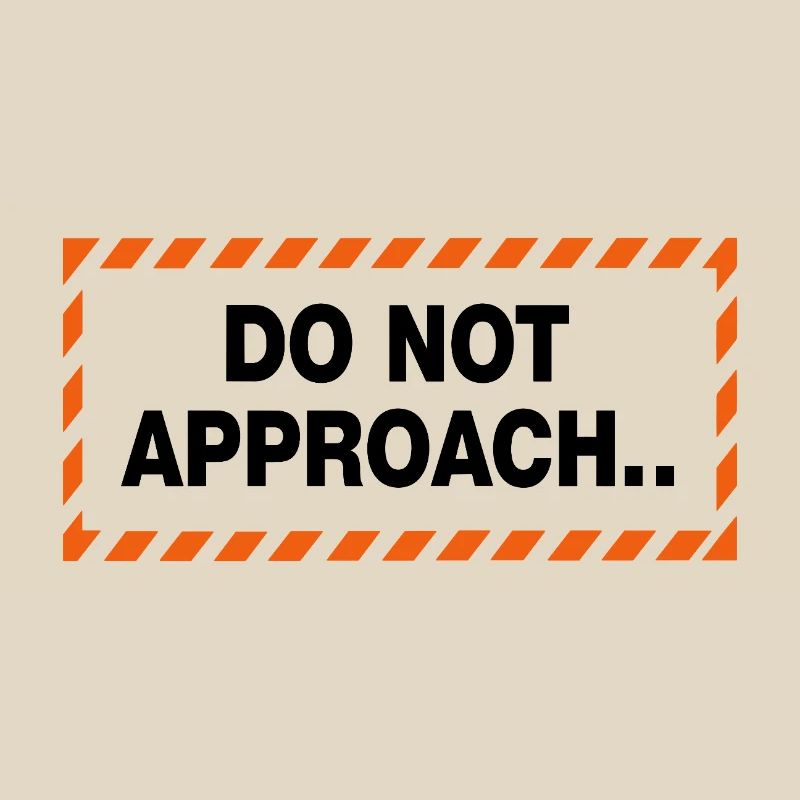 Do Not Approach Warnung Abstand Statement