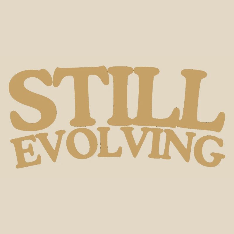 Still evolving growth retro saying design