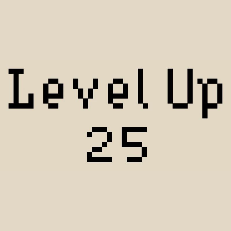 Level Up - 25. Geburtstag