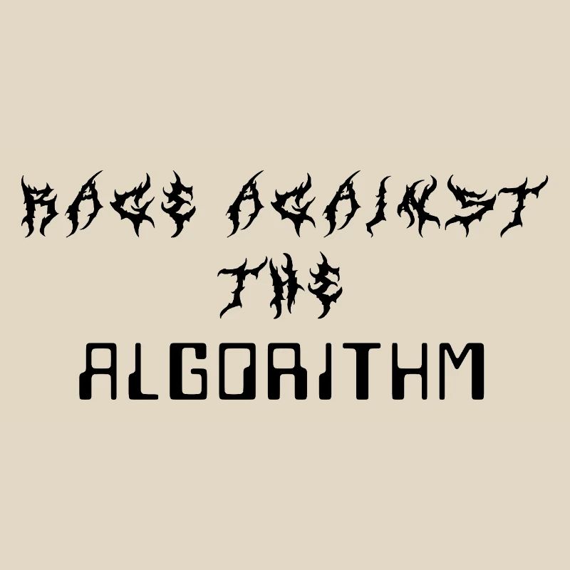 Rage against the Algorithm