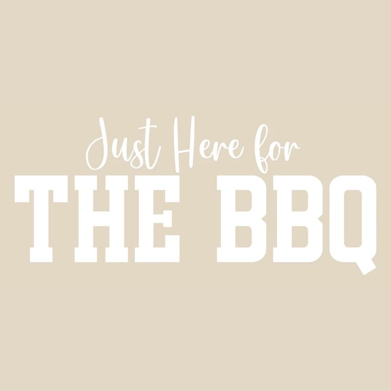 Just Here for The BBQ