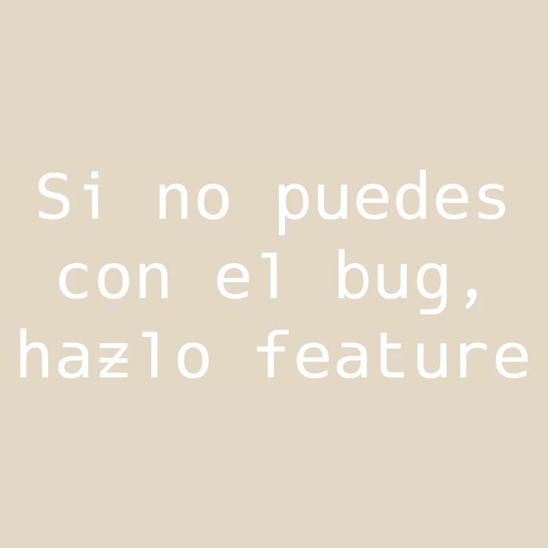 If you can't handle the bug, make it feature
