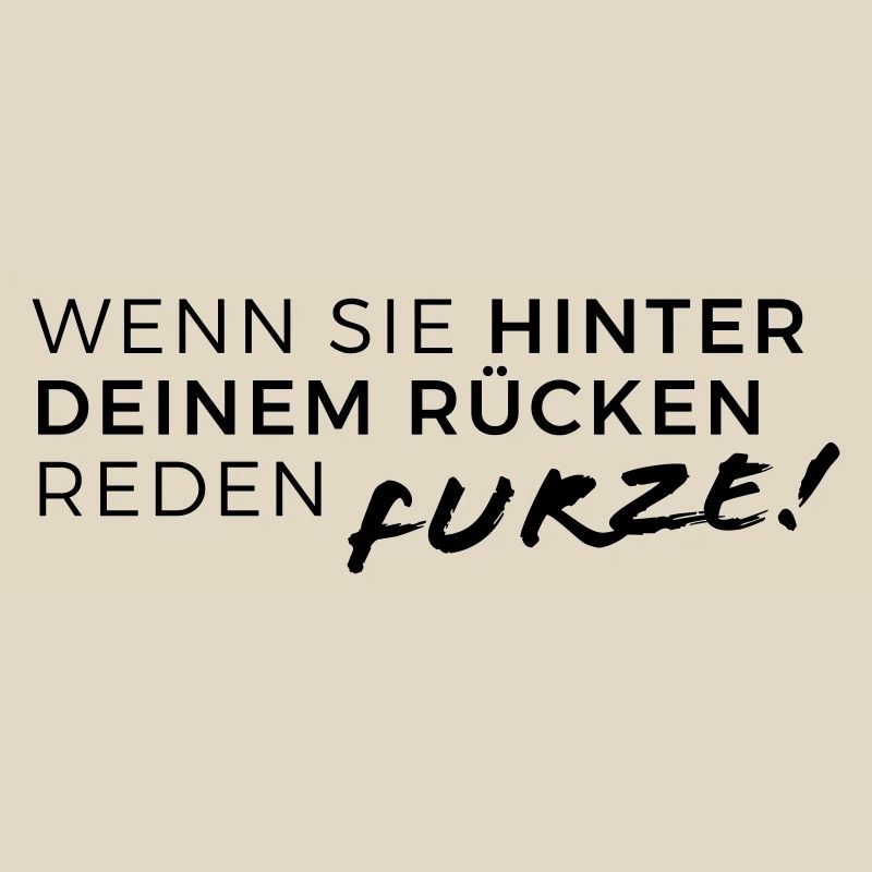 When they talk behind your back... Farts!