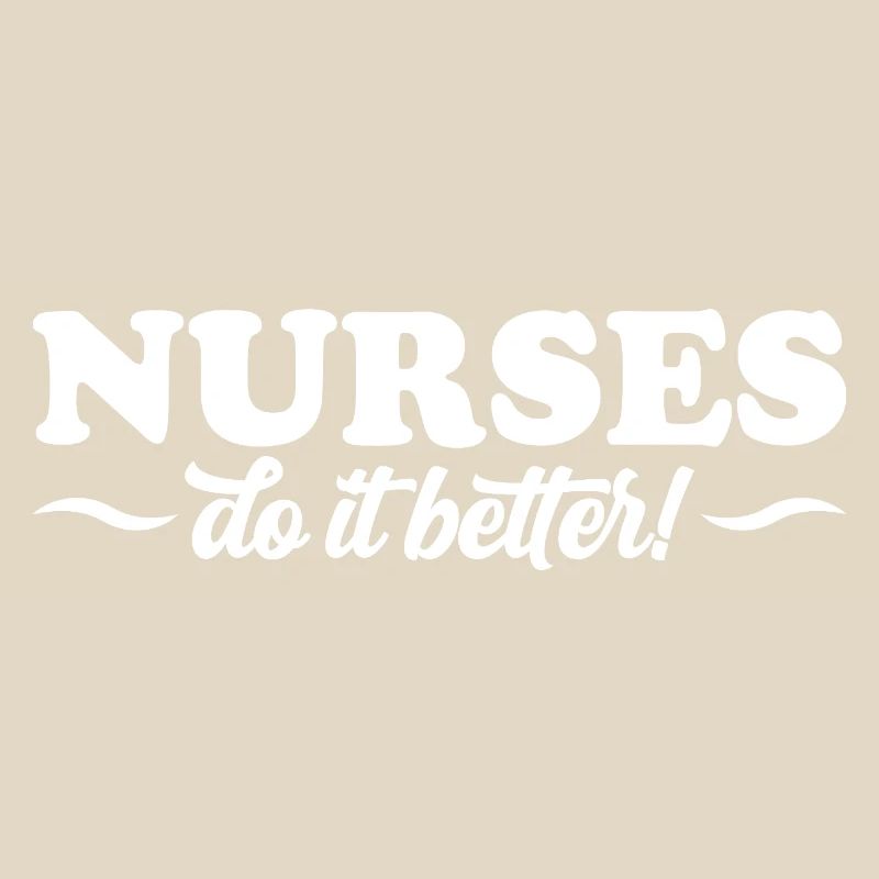 Nurses Do It Better