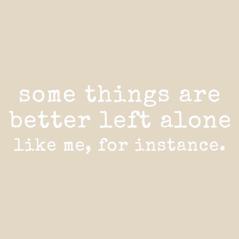 Introverti Humour - Some Things Are Better Left Al