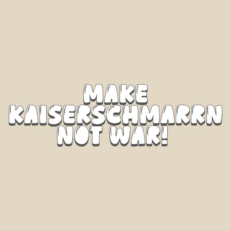 Make Kaiserschmarrn Not War!