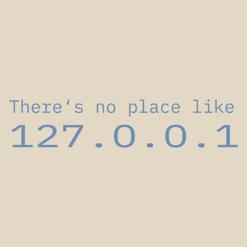 Programmeur Nerd IT Aucun endroit comme Localhost