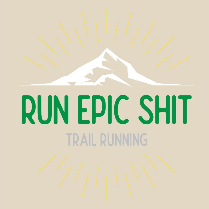 Run Epic Shit - Trail Running