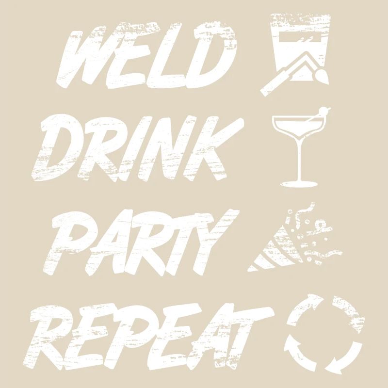 welding, drinking, celebrating, repeating