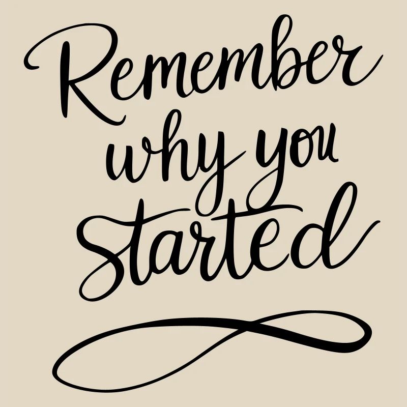 Typography: Remember why you started - Motivation