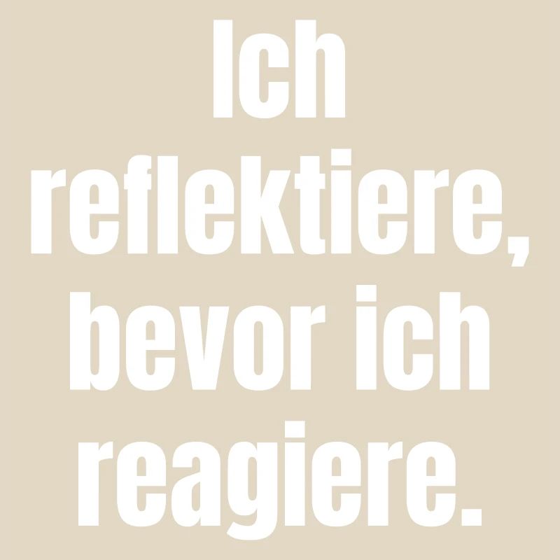 Reflect before you react
