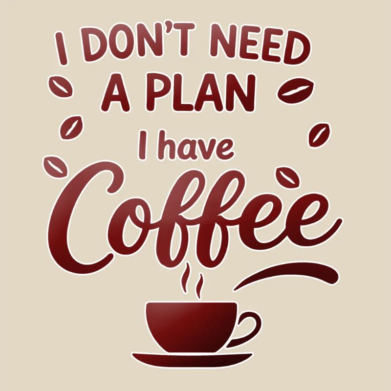 Pas de plan, le café me suffit