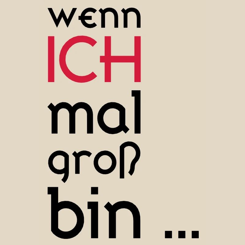 ...wenn ich mal groß bin...