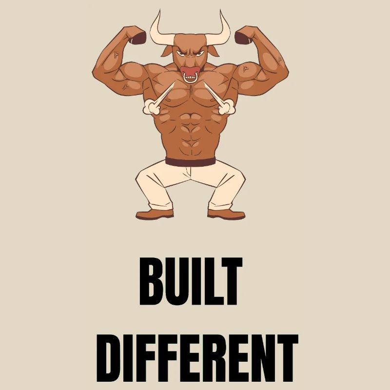 Built different 