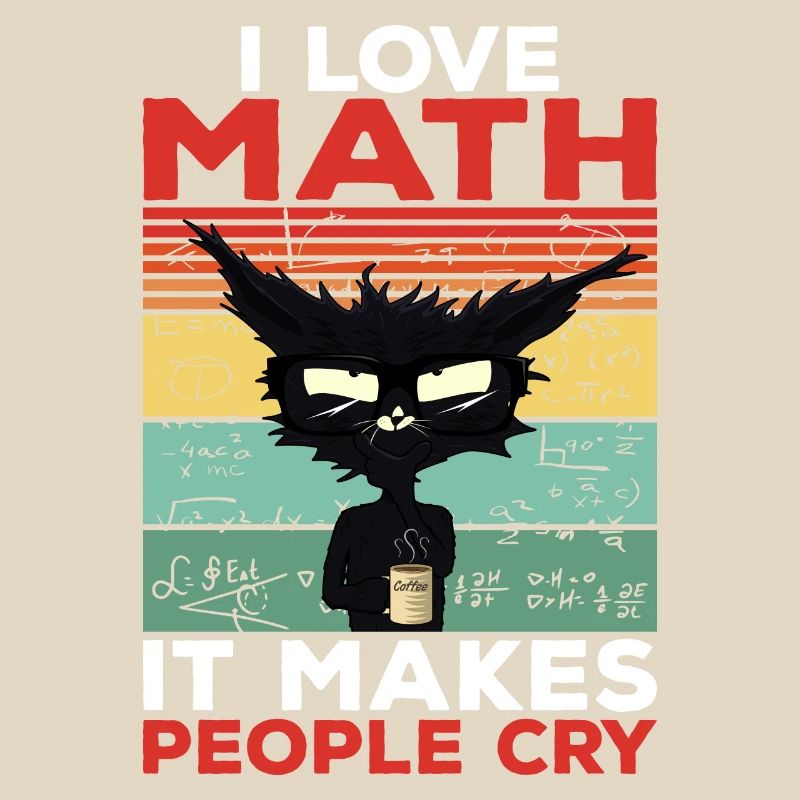 I Love Math It Makes People Cry Math Gift