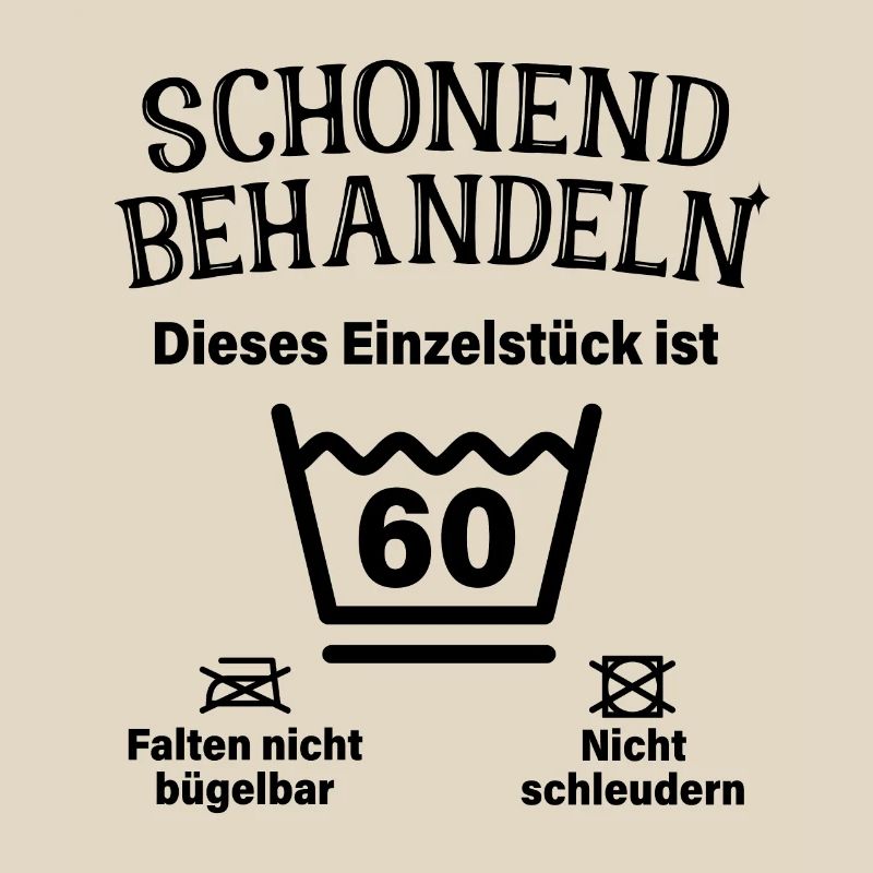 Schonend Behandeln 60. Geburtstag Einzelstück 60