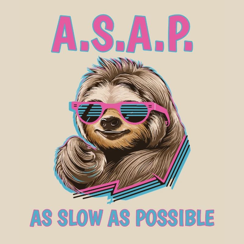 Chill Sloth A.S.A.P. Aussi lent que possible Drôle