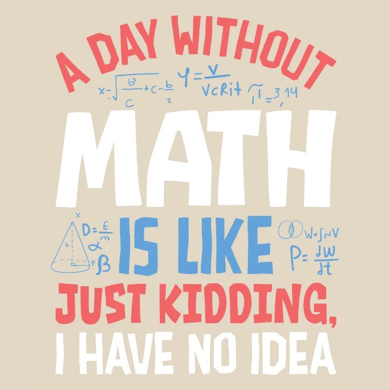 A Day Without Math is Like...