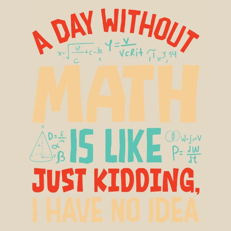 A Day Without Math is Like...
