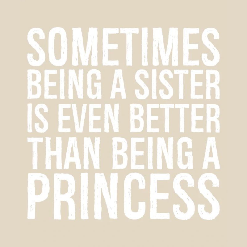 sometimes being a sister is even bettere than