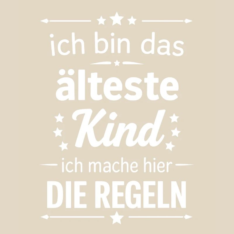 Ich bin das älteste Kind mache hier die Regeln