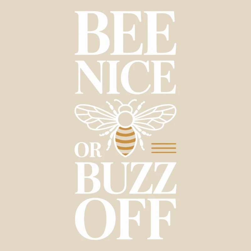 Bee Beekeeper Bee Nice Or Buzz Off Beekeeper