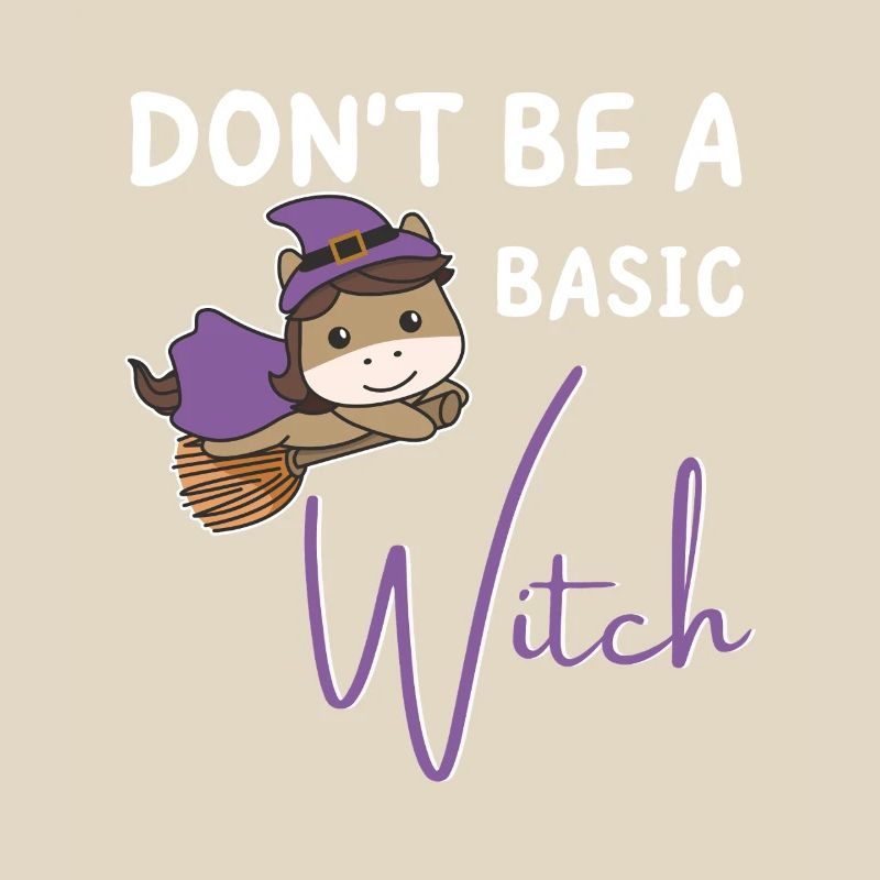 Pferd Halloween Hexe Hexen don't be a basic witch