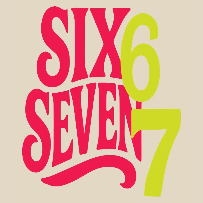 SIX SEVEN - 6 7 Pop Retro Typographic Design