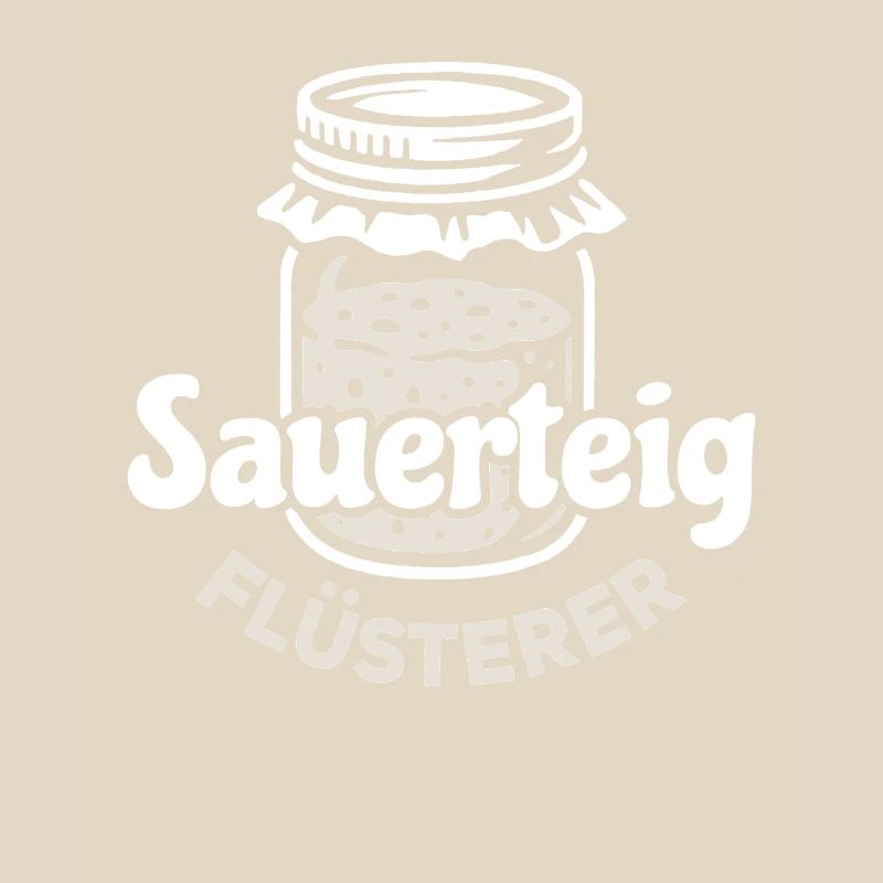 Sauerteig Flüsterer Spruch