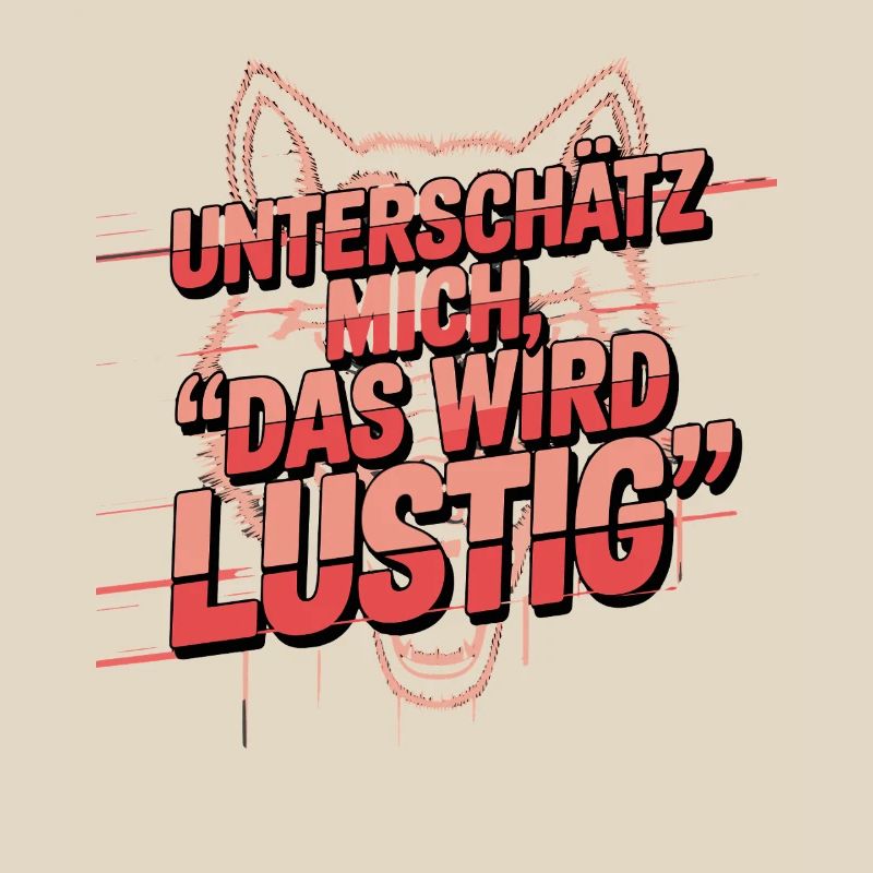 underestimate me this will be funny wolf saying