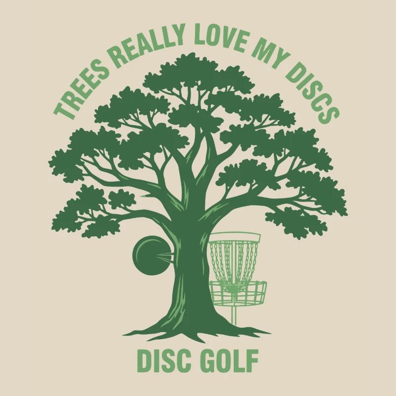 Trees Really Love My Discs Disc Golf Funny Disc