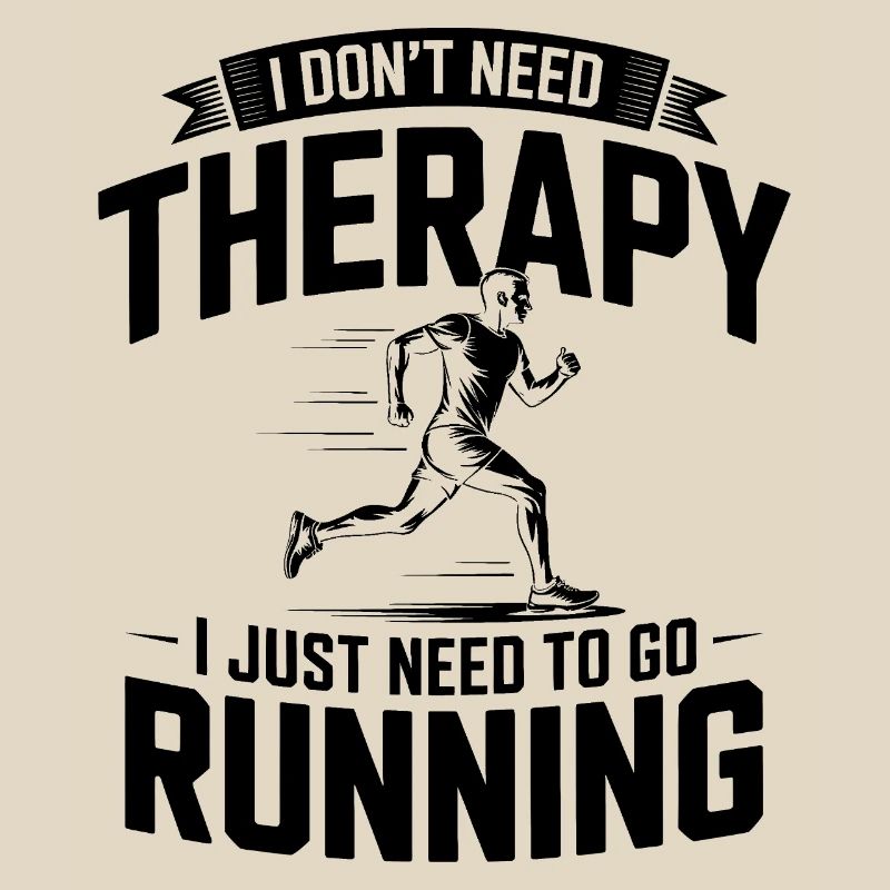 I dont need Therapy, I just need Running