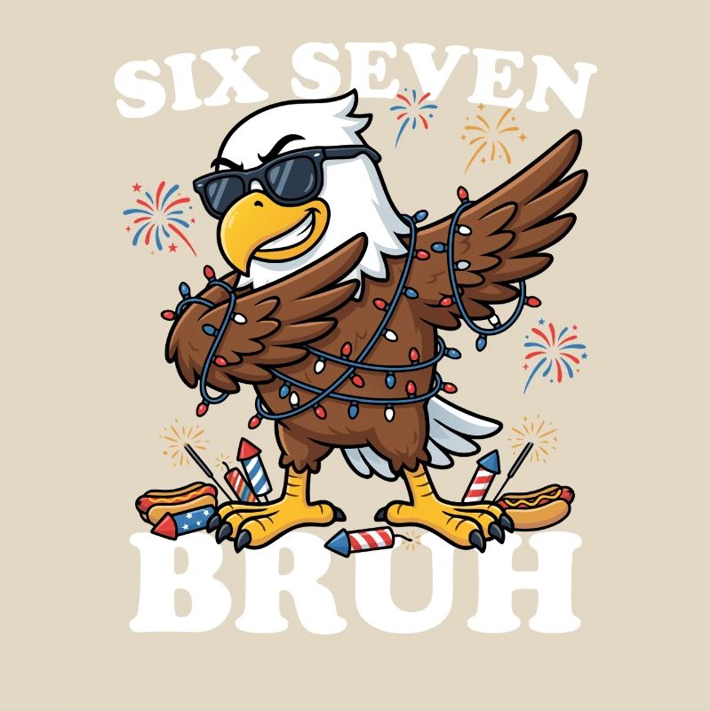 Six Seven Bruh 4. Juli Dabbing Eagle 4. Juli