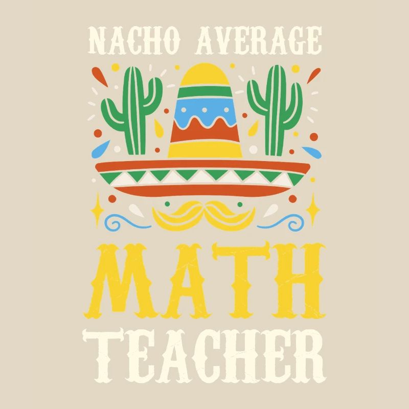 Nacho Average Math Teacher