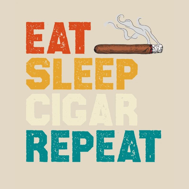 Eat Sleep Cigar Repeat Tea