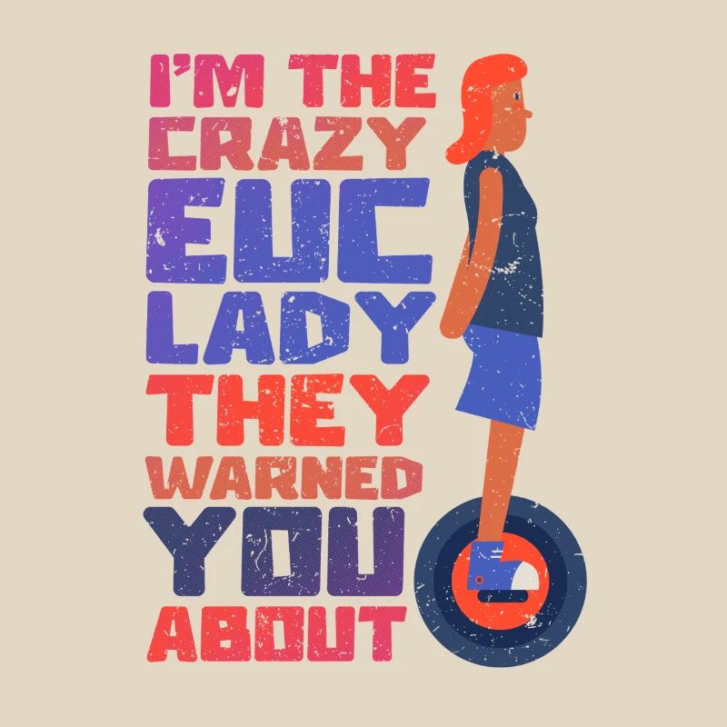 Monowheel Monocyclist Crazy EUC Lady