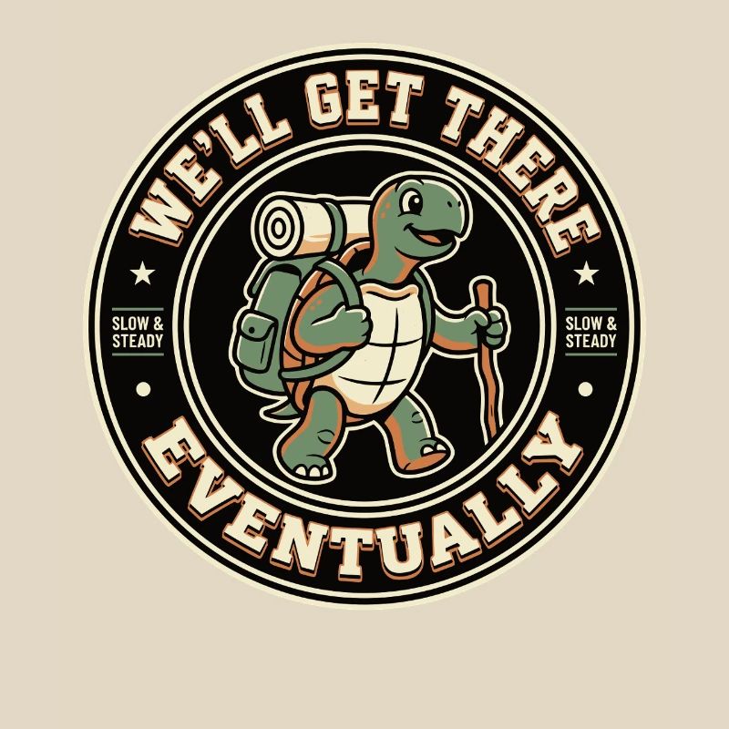 Turtle Hiking Saying Eventually