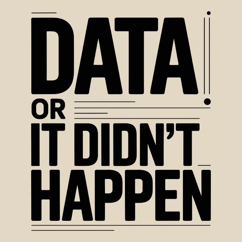 Data Or It Didnt Happen Data Nerd Spruch