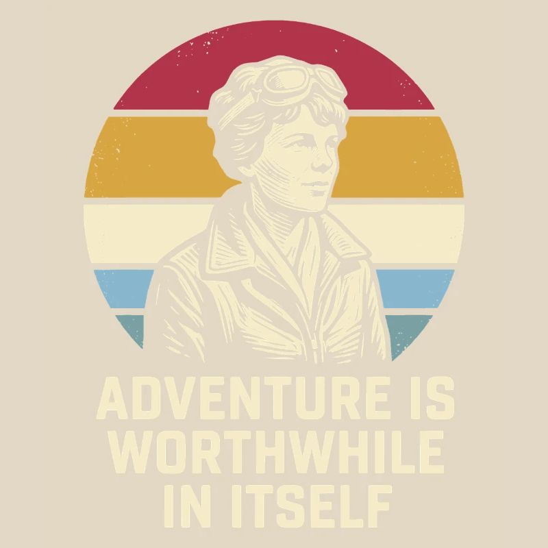 Amelia Earhart The adventure is worthwhile