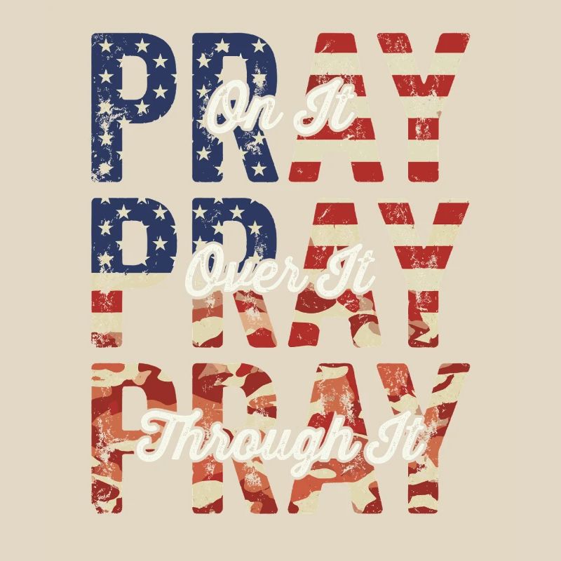 Pray On It Over It Through It – Flag Pattern