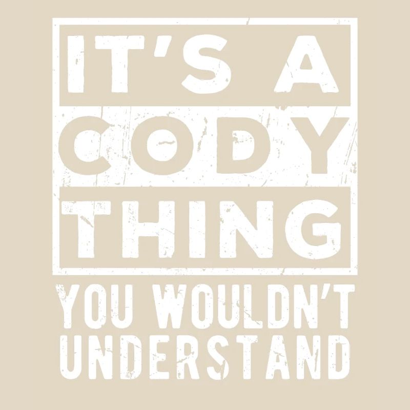 It’s A Cody Thing You Wouldn’t Understand