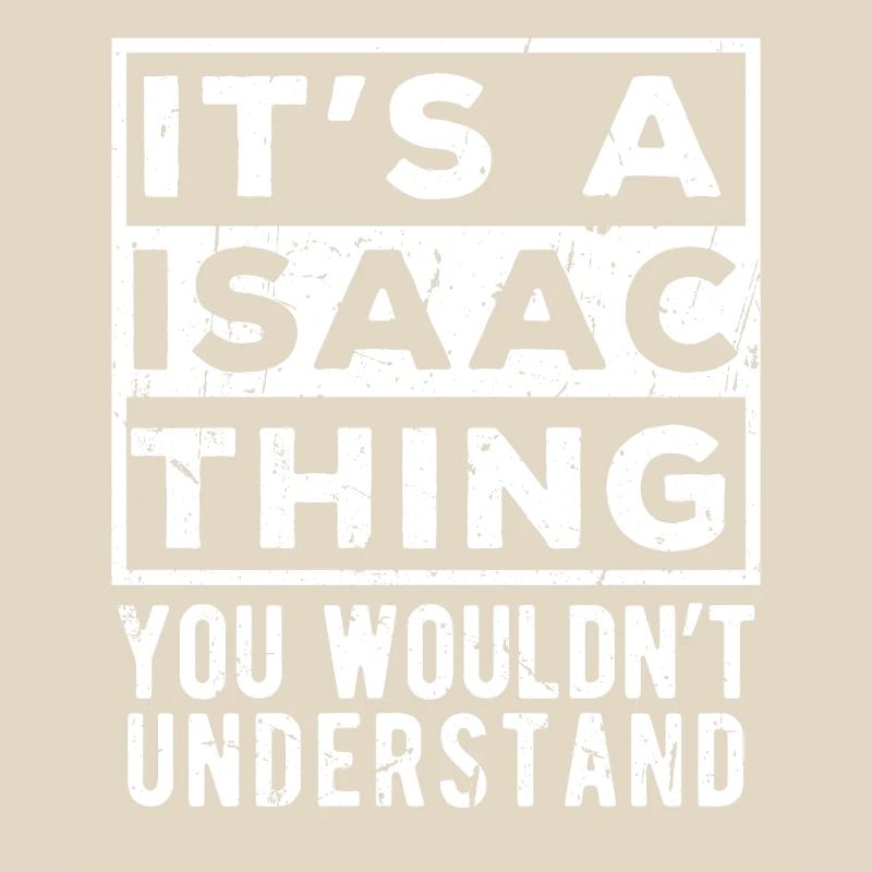 C’est une chose d’Isaac que tu ne comprendrais pas