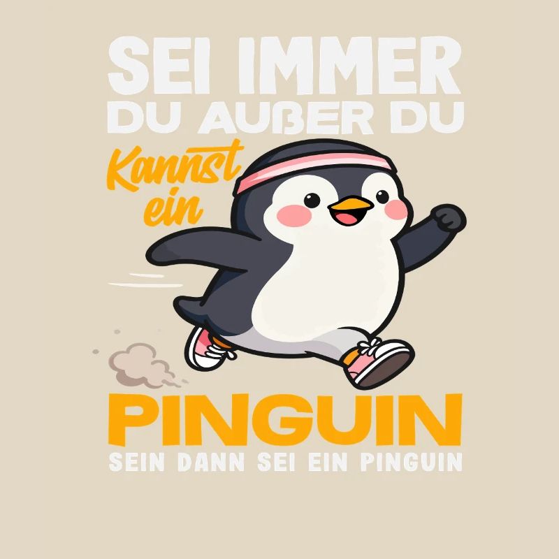 Sei immer du selbst außer Pinguin
