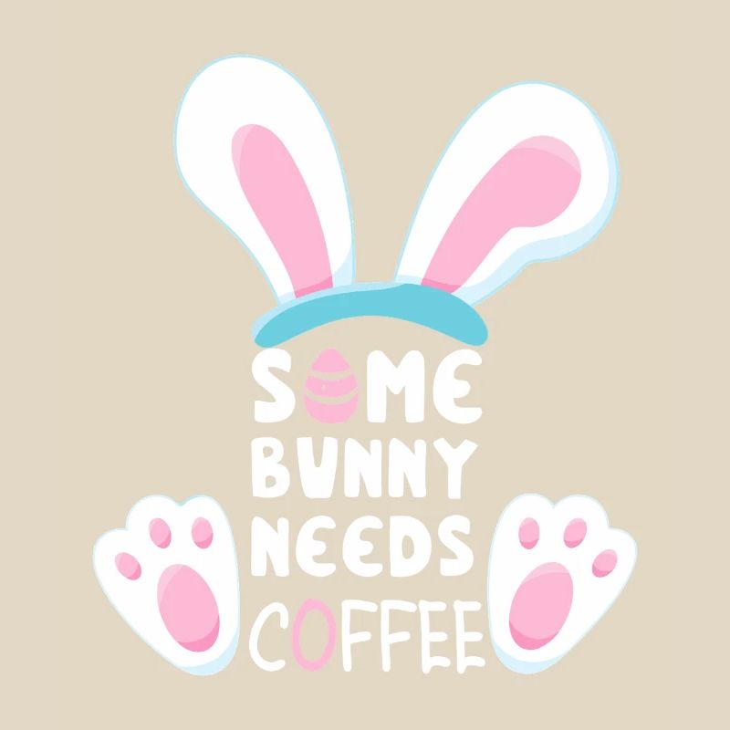 Some Bunny Needs Coffee