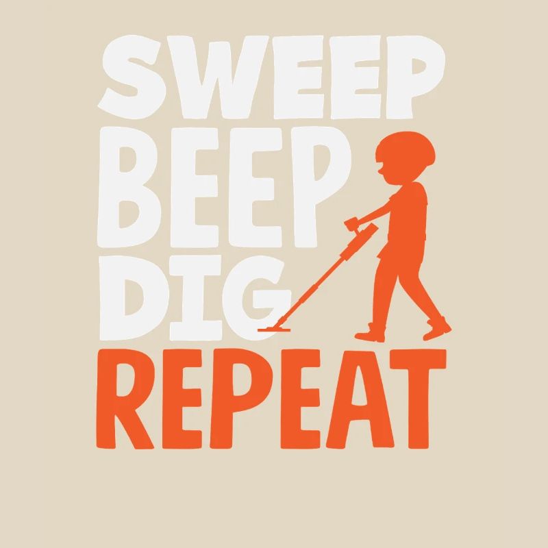 Sweep Beep Dig Repeat Sondengänger Hobby